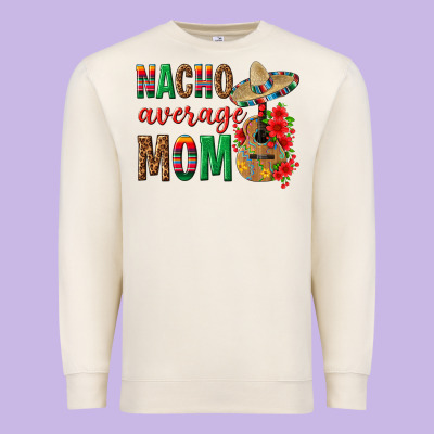 Nacho Average Mom Premium Sweatshirt Designed By Texasbilliewilder