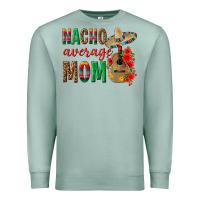 Seafoam Nacho Average Mom Premium Sweatshirt - texasbilliewilder