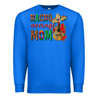True Royal Nacho Average Mom Premium Sweatshirt - texasbilliewilder