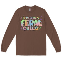 Chestnut somebody's feral child Long Sleeve Tee - MaliasSmallBusiness