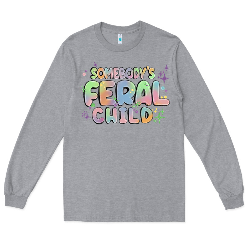 Somebody's Feral Child Long Sleeve Tee by MaliasSmallBusiness | Teevron