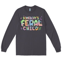 Smoke somebody's feral child Long Sleeve Tee - MaliasSmallBusiness