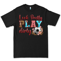 Black look pretty play dirty soccer Premium Tee - HRA Design Shop