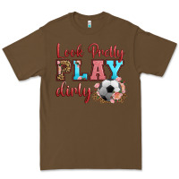 Cacao look pretty play dirty soccer Premium Tee - HRA Design Shop