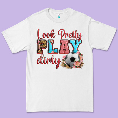 Look Pretty Play Dirty Soccer Premium Tee Designed By Hra Design Shop