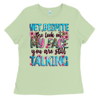Matcha yet,despite the look on my face you are still talk Ladies Tee - Zillion Design Studio