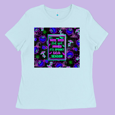 Move Over Hot Girl Summer It's Spooky Bitch Season Ladies Tee Designed By Texasbilliewilder
