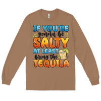 Toasted Coconut if you're gonna be salty at least bring the tequil Long Sleeve Tee - MaliasSmallBusiness