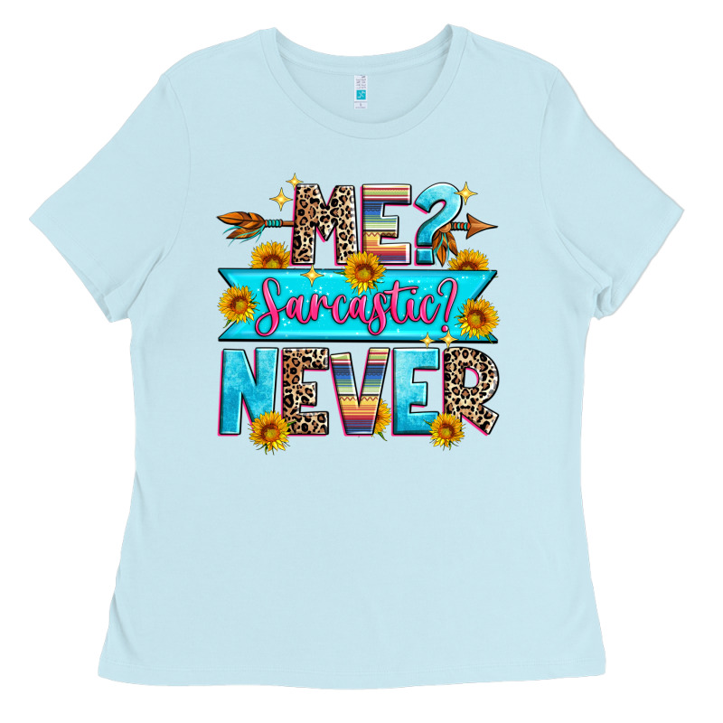 Me Sarcastic Never Ladies Tee by Zillion Design Studio | Teevron