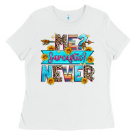 White me sarcastic never Ladies Tee - Zillion Design Studio