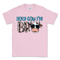 Bubblegum Pink holy cow i'm bro Classic Tee - MaliasSmallBusiness