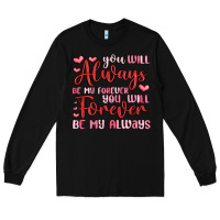 Black you will always be my forever you will forever be Long Sleeve Tee - MaliasSmallBusiness