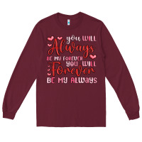 Burgundy you will always be my forever you will forever be Long Sleeve Tee - MaliasSmallBusiness