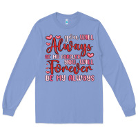 Colony Blue you will always be my forever you will forever be Long Sleeve Tee - MaliasSmallBusiness