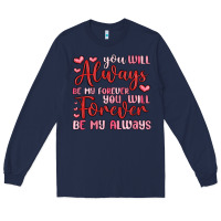 Navy you will always be my forever you will forever be Long Sleeve Tee - MaliasSmallBusiness