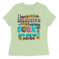 Matcha i have selective hearing sorry you weren't selecte Ladies Tee - Zillion Design Studio