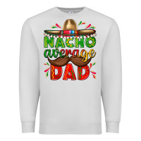 Dove Grey Nacho Average Dad with Mustache Premium Sweatshirt - texasbilliewilder