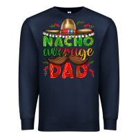 Navy Nacho Average Dad with Mustache Premium Sweatshirt - texasbilliewilder