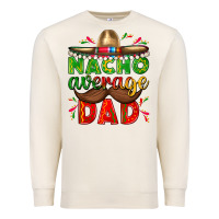 Sandshell Nacho Average Dad with Mustache Premium Sweatshirt - texasbilliewilder