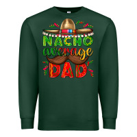 Sports Green Nacho Average Dad with Mustache Premium Sweatshirt - texasbilliewilder