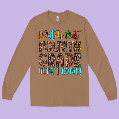 Watch Out Fourth Grade Here I Come! Long Sleeve Tee Designed By Jahusdesignshop