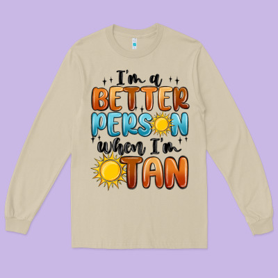 I'm Better Person When I'm Tan Long Sleeve Tee Designed By Maliassmallbusiness