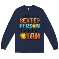Navy i'm better person when i'm tan Long Sleeve Tee - MaliasSmallBusiness