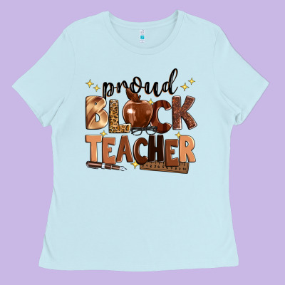 Proud Black Teacher Ladies Tee Designed By Zillion Design Studio