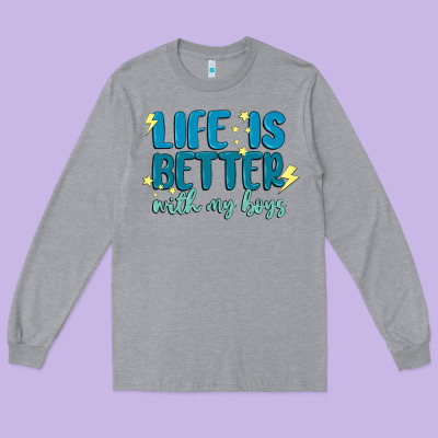 Life Is Better With My Boys Long Sleeve Tee Designed By Maliassmallbusiness