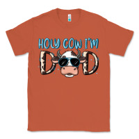 Copper holy cow i'm dad Classic Tee - MaliasSmallBusiness
