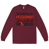 Burgundy would trade husband for a sack of crawfish Long Sleeve Tee - MaliasSmallBusiness