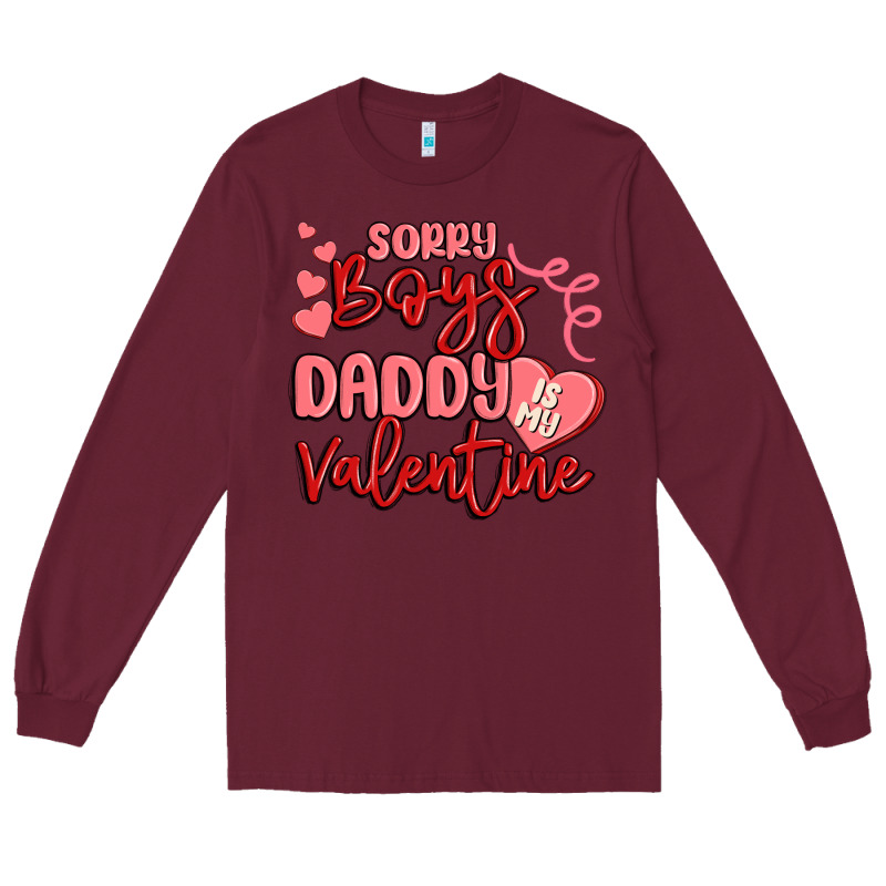 Sorry Boys Daddy Is My Valentine Long Sleeve Tee by MaliasSmallBusiness | Teevron
