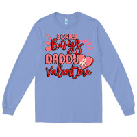 Colony Blue sorry boys daddy is my valentine Long Sleeve Tee - MaliasSmallBusiness