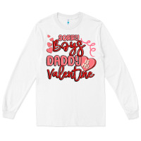 White sorry boys daddy is my valentine Long Sleeve Tee - MaliasSmallBusiness