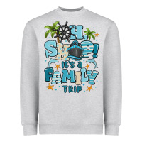 Heather Grey oh ship its a family trip Heavyweight Sweatshirt - MaliasSmallBusiness