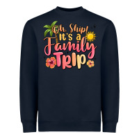 Navy oh ship its a family trip summer vacation Heavyweight Sweatshirt - MaliasSmallBusiness