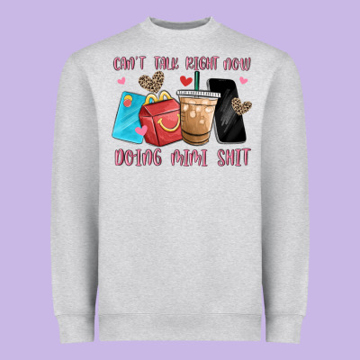 Can't Talk Right Now Doing Mimi Shit Heavyweight Sweatshirt Designed By Maliassmallbusiness