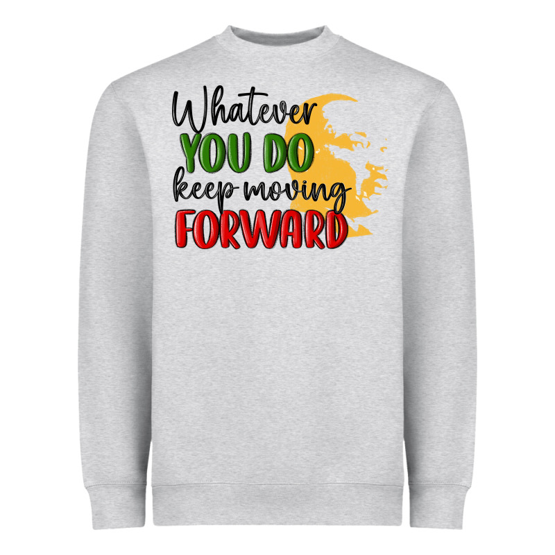 Whatever You Do Keep Moving Forward Martin Luther Heavyweight Sweatshirt by MaliasSmallBusiness | Teevron