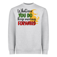 Heather Grey whatever you do keep moving forward martin luther Heavyweight Sweatshirt - MaliasSmallBusiness