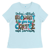Baby Blue today's attitude brought to you by coffee and sarc Ladies Tee - Zillion Design Studio