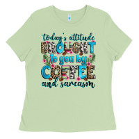 Matcha today's attitude brought to you by coffee and sarc Ladies Tee - Zillion Design Studio