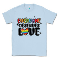Dusty Blue everyone deserves love Classic Tee - MaliasSmallBusiness