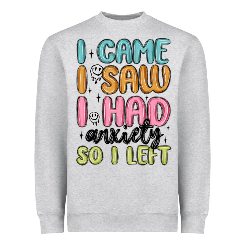 I Came I Saw I Had Anxiety So I Left Heavyweight Sweatshirt by MaliasSmallBusiness | Teevron
