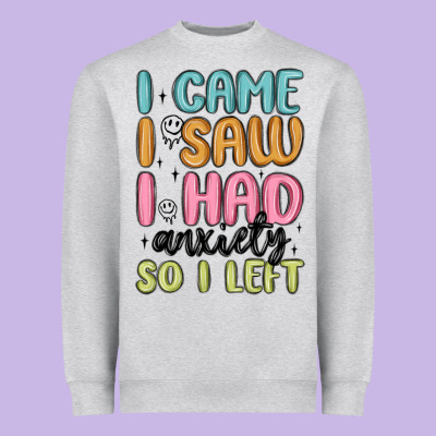 I Came I Saw I Had Anxiety So I Left Heavyweight Sweatshirt Designed By Maliassmallbusiness