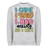 Heather Grey i came i saw i had anxiety so i left Heavyweight Sweatshirt - MaliasSmallBusiness