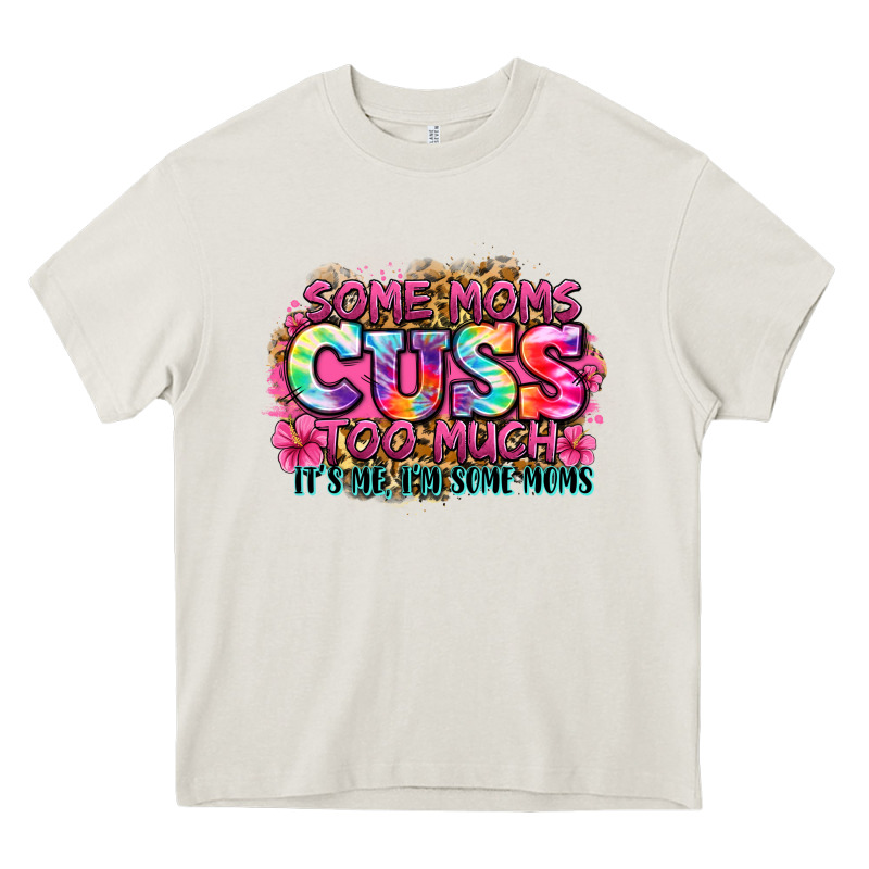 Some Moms Cuss Too Much It's Me I'm Some Moms Heavy Core Tee by Zillion Design Studio | Teevron