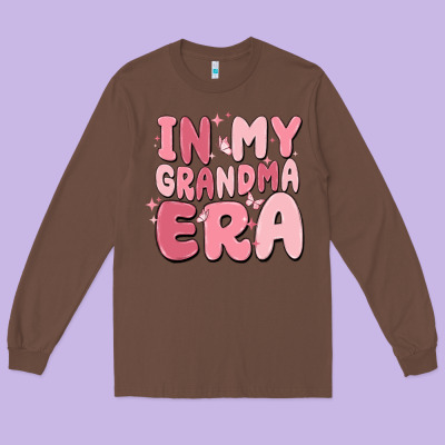 In My Grandma Era Long Sleeve Tee Designed By Maliassmallbusiness