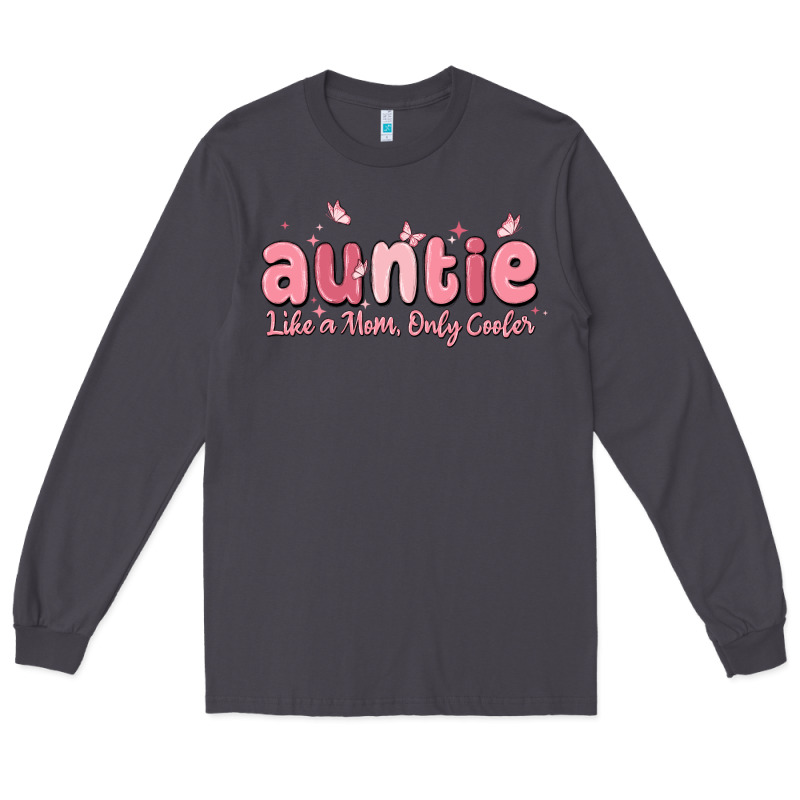 Auntie Like A Mom Only Cooler Long Sleeve Tee by MaliasSmallBusiness | Teevron