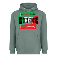 Sage MY HUSBAND IS THE BOSS IN THIS HOUSE SAID NO ITALIAN EVER Heavyweight Hoodie - Bettercallsaul