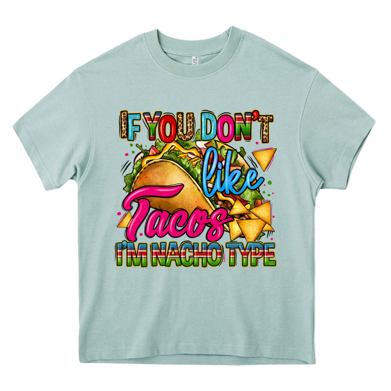 If You Dont Like Tacos Im Nacho Type Heavy Core Tee by CTS Tumbler Store | Teevron